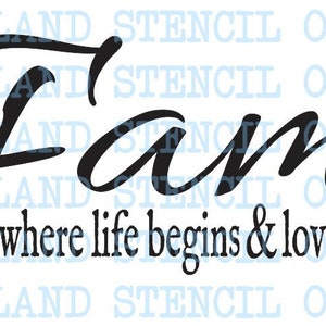 Family STENCIL where life begins and love never ends 8"x20" 12"x24" 14"x36" for Painting Signs Fabric Canvas Airbrush Crafts