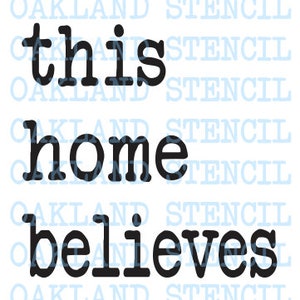 May include: Black text on a white background reads "this home believes" in a stencil font. The words are stacked vertically. The text is overlaid with a light blue repeating pattern that says "OAKLAND STENCIL".