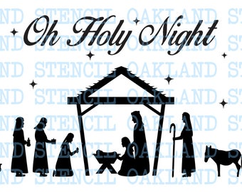 Nativity STENCIL for Painting Wood Signs Christmas Walls Canvas Pillows Holiday Crafts Oh Holy Night w/manger