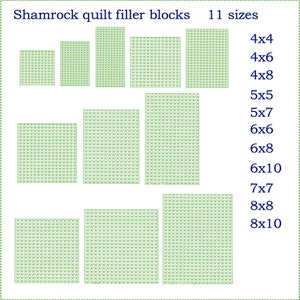 May include: A diagram showing 11 different sizes of shamrock quilt filler blocks. The blocks are outlined in green and filled with a repeating shamrock pattern. The sizes are listed on the right side of the image: 4x4, 4x6, 4x8, 5x5, 5x7, 6x6, 6x8, 6x10, 7x7, 8x8, and 8x10.