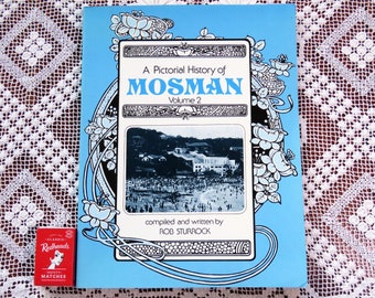 Vintage A Pictorial History of Mosman Volume 2 vintage book  fascinating history & photography by Rob Sturrock North shore Sydney Australia