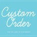 Custom Order for C Williams