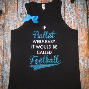 DANCE, If Ballet were easy it would be called Football. Youth Glitter Dance shirt- girls size XS-L