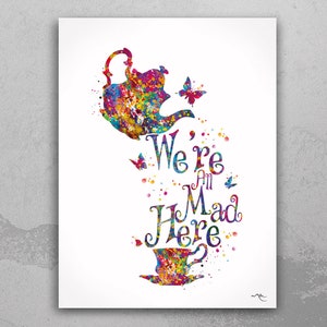 Alice "We're All Mad Here" Quote Watercolor Print Housewarming Gift Tea Time Kitchen Wall Art Home Decor Cheshire Cat Art Wall Hanging-640