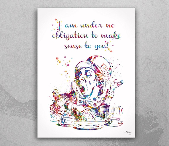 Mad Hatter Watercolor Print: "I am under no obligation to make sense to you"-2211