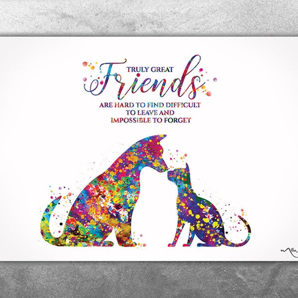 Cat and Dog Friend Quote Watercolor Print Pet Gift Pet Dog Love Friendship Gift Housewarming Gift Pet Wall Art Doglover Gift Veterinary-1637