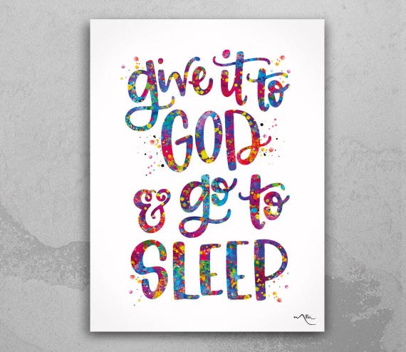 Give It To God And Go To Sleep Watercolour Print Christian Wall Art Wall Decor Inspirational Bedroom Decor Religious Housewarming Gift-1711