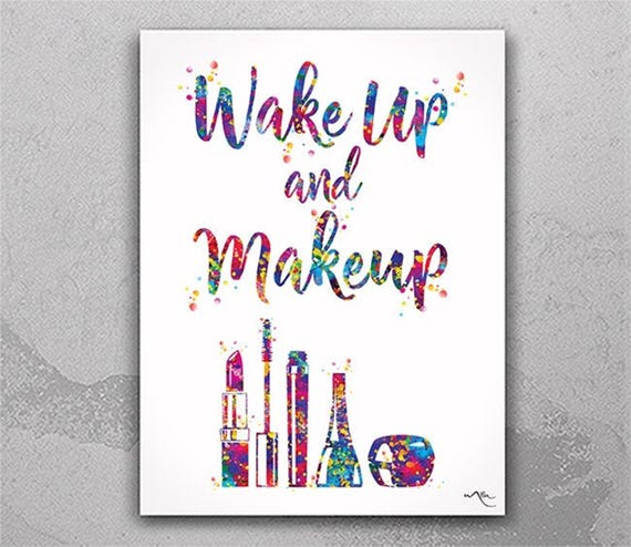 Wake Up and Makeup Watercolor Print - Beauty Salon Decor-785