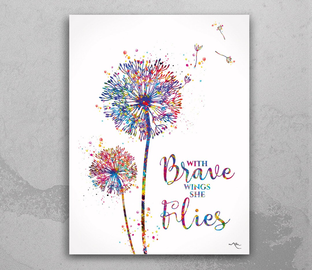 Dandelion Quote Watercolor Print Wedding Gift, With Brave Wings She