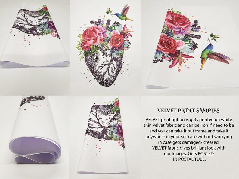 May include: A white background with a black and white anatomical heart illustration with watercolor flowers and hummingbirds. The text "VELVET PRINT SAMPLES" is at the bottom of the image. The text below the title reads: "VELVET print option is gets printed on white thin velvet fabric and can be iron if need to be and you can take it out frame and take it anywhere in your suitcase without worrying in case gets damaged/creased. VELVET fabric gives brilliant look with our images. Gets POSTED IN POSTAL TUBE."