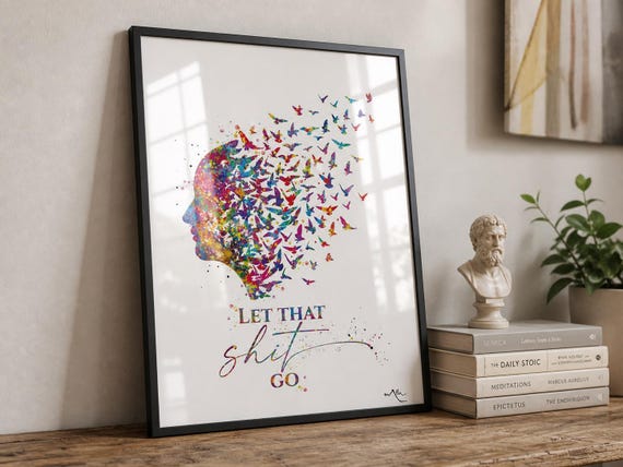 Let That Shit Go Print | Watercolor Motivational Quote Art-2452