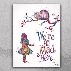 Alice and Cheshire Cat Quote Watercolor Print "We're All Mad Here" Children's Kids Teen Room Decor Nursery Wall Art Home Decor Wall Art-249