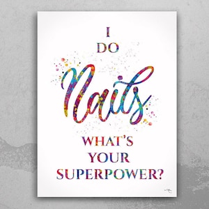 Nail Art Watercolor Print I do Nails Quote Nail Artist Salon Wall Art Nail Nail Tech Nail Technician Nail Stylist Art Beauty Salon Decor-609