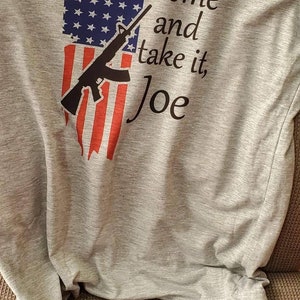 Come and take it Joe tshirt