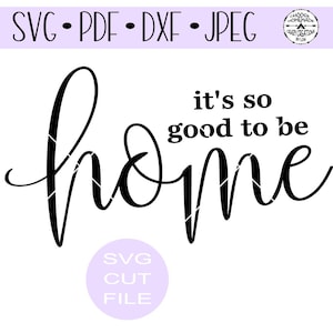 Het is zo goed als thuis SVG knippen digitale bestand voor htv-vinyl-decal-diy-plotter-vinyl cutter-craft cutter-SVG - DXF & Jpeg formaten