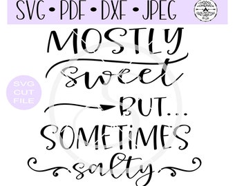 Free Free 135 Salty But Sweet Svg SVG PNG EPS DXF File