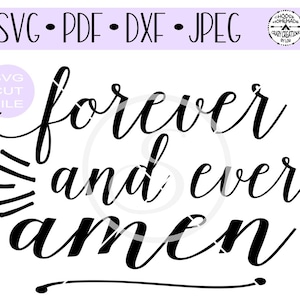 Forever And Ever Amen digital cut file for htv-vinyl-decal-diy-plotter-vinyl cutter-craft cutter-.SVG and .DXF format