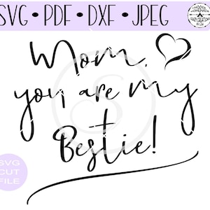 Mãe, você é minha melhor amiga | Mensagem manuscrita do Dia das Mães Arquivo de corte digital SVG para formatos htv-vinyl-decal-diy-vinyl - SVG - DXF Png e Jpeg.