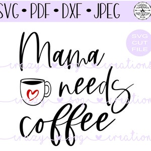 Mama a besoin de café Mama a besoin de thé SVG | Inclut les deux fichiers | | de fichiers coupés numériques | du fichier HTV Cut | de fichier de coupe au pochoir en vinyle | PNG Jpeg | Dxf