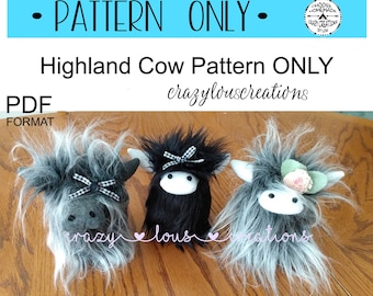 May include: Three plush Highland Cow toy patterns in PDF format. The cows are black, gray and white with black and white checkered bows. The text "crazylouscreations" is on the image.