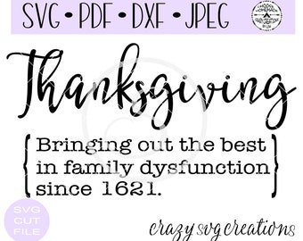 Thanksgiving - Das Beste in familienbedingten Funktionsstörungen seit 1621 SVG | PNG | Jpeg | DXF | Digitale Schnittdatei