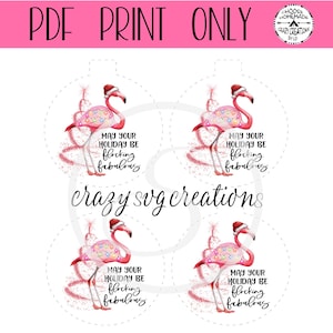 May Your Holiday Be Flocking Fabulous Flamingo -You Cut 3&quot; Or 4&quot; Ornament Insert - NO MACHINE NEEDED - Please Read Description