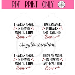 May include: Four printable ornament designs with the text "I have an angel in heaven and I call him Son" with a heart symbol. The text is in black with red stars and a red heart.