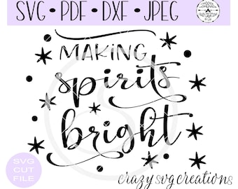 Making Spirits Bright SVG | Digital Cut File | HTV Cut File | Vinyl Decal Cut File | Vinyl Stencil Cut File | PNG | Jpeg | Dxf | Pdf