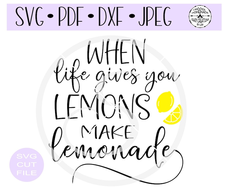 Download When Life Gives You Lemons Make Lemonade SVG digital cut ...