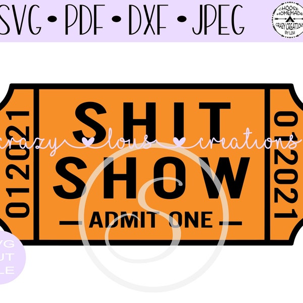 Shit Show Ticket 01-20-2021 SVG | The day it all began Digital Cut File | HTV Cut File | Vinyl Stencil Cut File | PNG | Jpeg | Dxf | Pdf