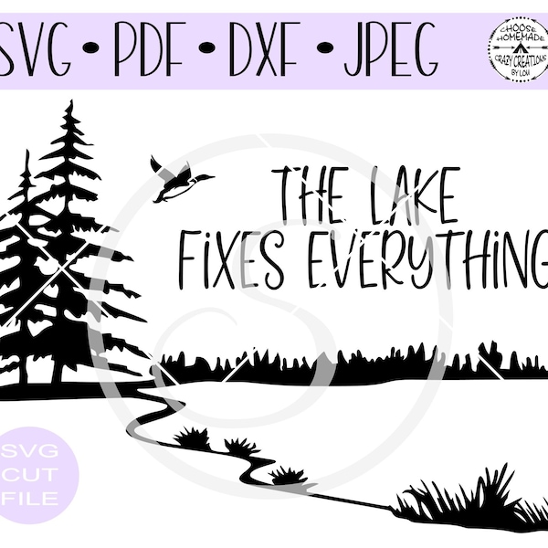 The Lake Fixes Everything SVG | Lake Silhouette | Digital Cut File | HTV Cut File | Vinyl Cut File | Vinyl Stencil Cut File | PNG | Jpeg