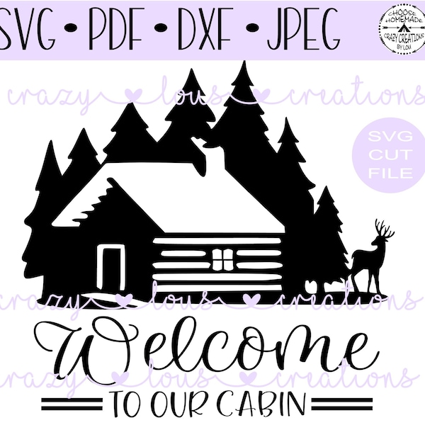 Welcome To Our Cabin SVG | Cabin In The Woods and Deer Digital Cut File | HTV Cut File  | Vinyl Stencil Cut File | PNG | Jpeg | Dxf | Pdf