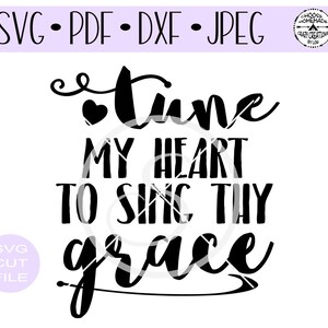 May include: Black and white graphic design with the text "Tune my heart to sing thy grace".