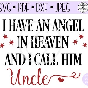 Tengo un ángel en el cielo y lo llamo tío SVG Archivo de corte digital (Digital Cut File) Archivo de corte HTV (HTV Cut File) Archivo de corte de la plantilla de vinilo (Vinyl Stencil Cut File) PNG ? Jpeg ? Dxf ? Pdf