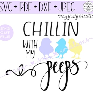 Chillin With My Peeps Easter SVG - France Poussins de bébé (fr) Fichier de coupe numérique (digital Cut File) Fichier de coupe de HTV (fr) Vinyl Stencil Cut File (fr) PNG - France Jpeg - France Dxf - France Pdf