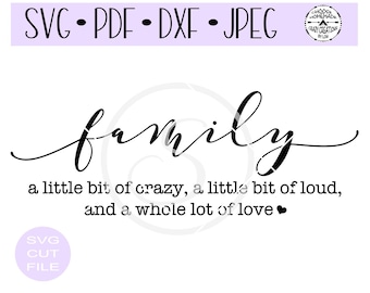 Family A Little Bit Of Crazy, A little Bit Of Loud, And A Lot Of Love | SVG digital cut file for htv-vinyl- SVG - DXF Png & Jpeg formats.