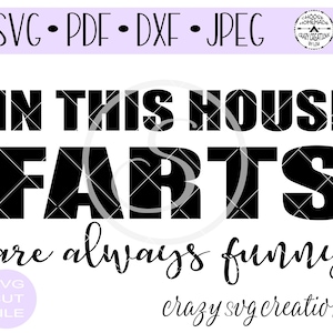 In This House Farts Are Always Funny SVG | Digital Cut File | HTV Cut File | Vinyl Stencil Cut File | PNG | Jpeg | Dxf | Pdf