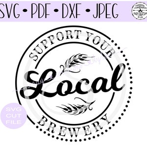 Unterstützen Sie Ihre lokale Brauerei SVG | Digitale ausgeschnittene Datei | HTV geschnitten Datei | Vinyl-Aufkleber geschnitten Datei | Vinyl Schablone geschnitten Datei | PNG | Jpeg | Dxf | Pdf