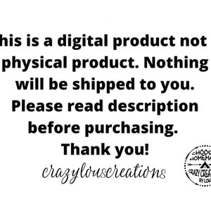K&ouml;nnte beinhalten: Wei&szlig;er Hintergrund mit schwarzem Text: &bdquo;Dies ist ein digitales Produkt, kein physisches Produkt. Nichts wird an Sie versendet. Bitte lesen Sie die Beschreibung vor dem Kauf. Danke!&ldquo; Der Text &bdquo;crazylouscreations&ldquo; ist ebenfalls vorhanden, zusammen mit einem kreisf&ouml;rmigen Logo.