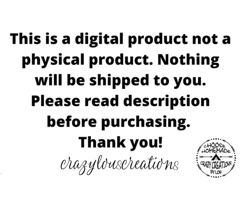 K&ouml;nnte beinhalten: Wei&szlig;er Hintergrund mit schwarzem Text: &bdquo;Dies ist ein digitales Produkt, kein physisches Produkt. Nichts wird an Sie versendet. Bitte lesen Sie die Beschreibung vor dem Kauf. Danke!&ldquo; Der Text &bdquo;crazylouscreations&ldquo; ist ebenfalls vorhanden, zusammen mit einem kreisf&ouml;rmigen Logo.