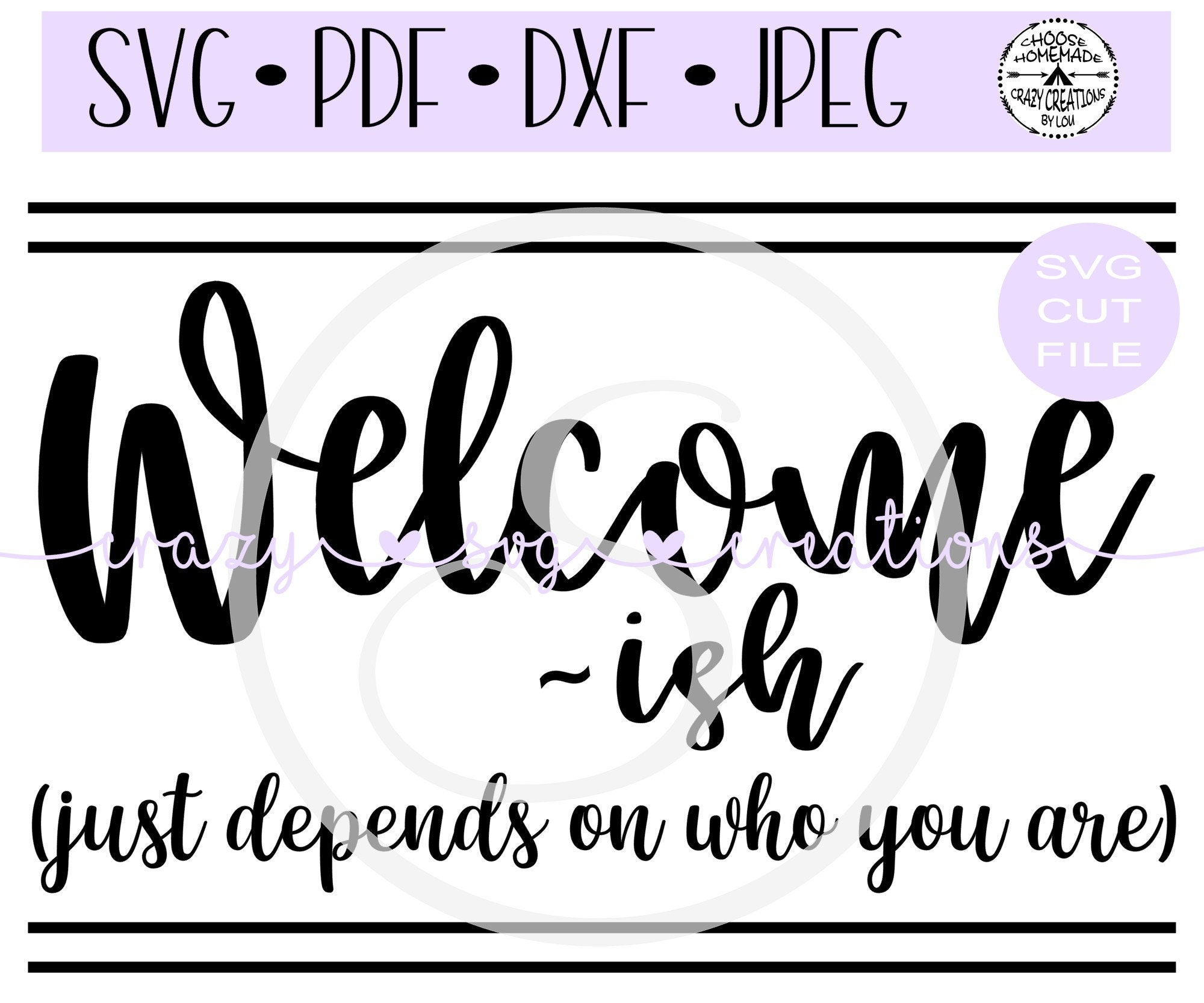 Welcome-Ish hängt nur davon ab, wer Sie SVG | Digital Cut File | HTV Cut File | Vinyl Schablone geschnitten Datei | PNG-| Jpeg | Dxf | Pdf
