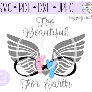 Too Beautiful For Earth - verlies van kind - miskraam Digitaal knippen SVG-bestand voor htv-vinyl-stickers-diy - SVG - DXF, png- en jpg-bestandsindelingen.