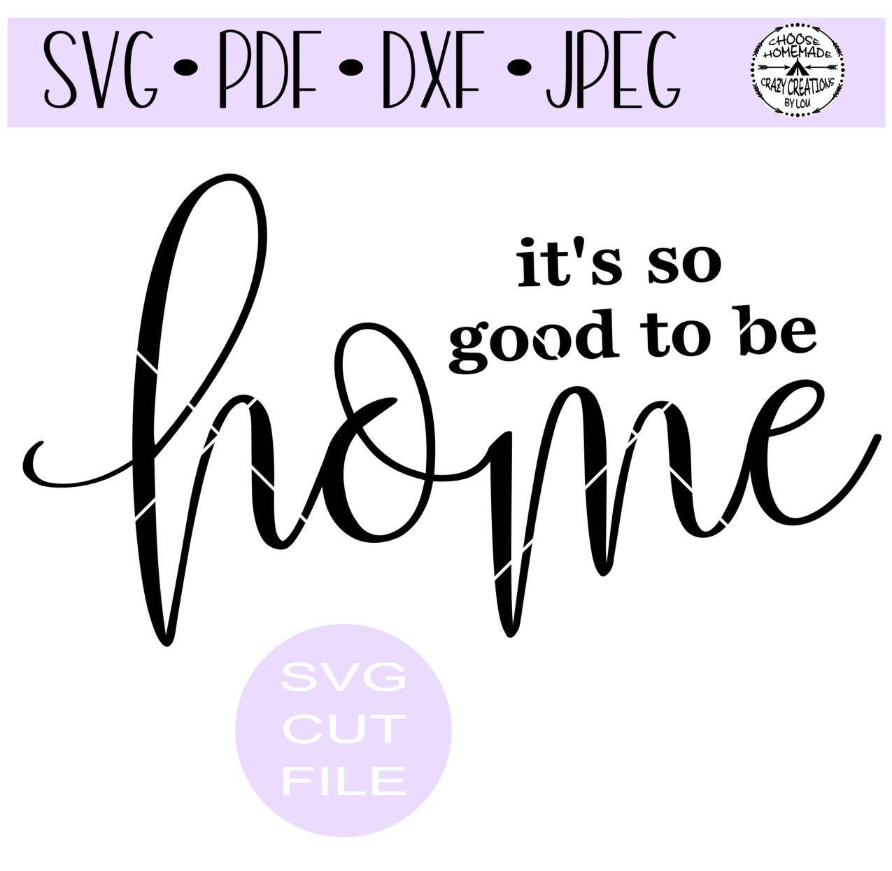 It's so Good to Be Home SVG Digital Cut File for Etsy Canada
