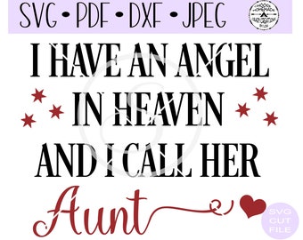 I Have An Angel In Heaven And I Call Her Aunt SVG | Digital Cut File | HTV Cut File  | Vinyl Stencil Cut File | PNG | Jpeg | Dxf | Pdf