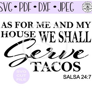 Pode incluir: Design gráfico em preto e branco com o texto "As for me and my house we shall serve tacos" e o texto "Salsa 24:7".