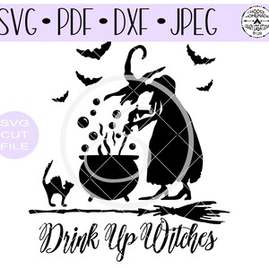 Drink Up Witches Halloween Cauldron Cat Witch Black Cat Bats SVG digital Cut File | PNG DXF Jpeg