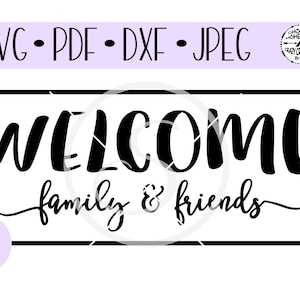 Herzlich Willkommen Sie, Familie und Freunden digitale Datei für htv-vinyl-decal-diy-plotter-vinyl Schneider-Handwerk Schneider - Schnitt. SVG-. DXF und JPEG-format