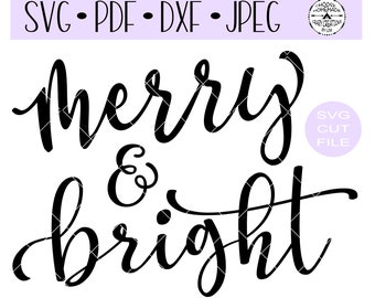 Merry & Bright SVG |  Christmas SVG | Merry and Bright | Holiday SVG | Happy Christmas | svg, jpg, png, dxf, and pdf formats