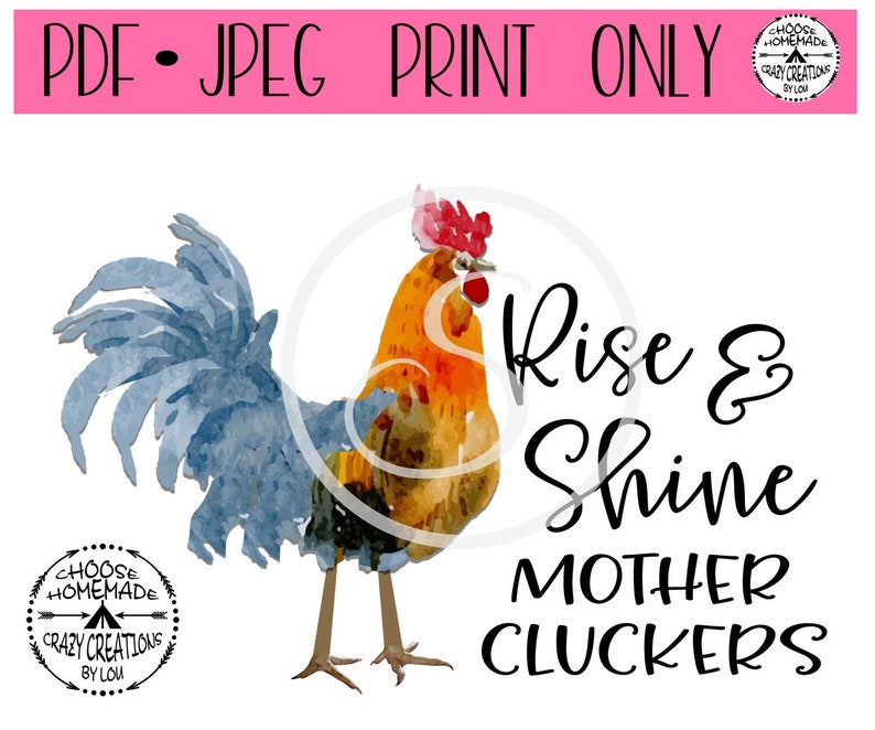 Rise and Shine Mother Cluckers PRINT ONLY Jpeg and PDF format | Etsy
