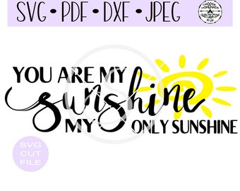 You Are My Sunshine My Only Sunshine SVG digital cut file for htv-vinyl-decal-diy-plotter-vinyl cutter- SVG - DXF & Jpeg formats.